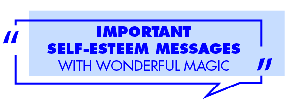 "important self-esteem messages with wonderful magic"