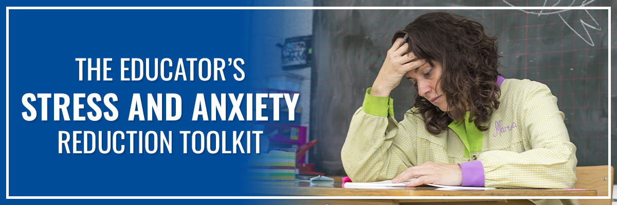 The Educator’s Stress & Anxiety Relief Toolkit